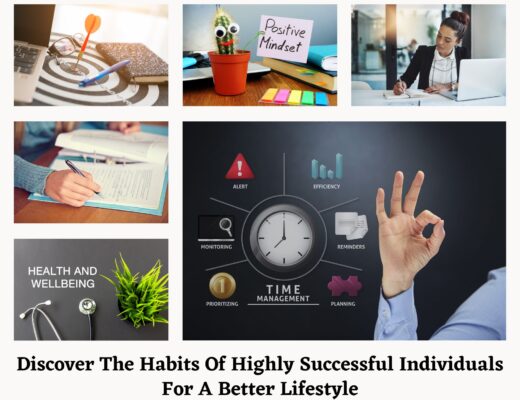 Discover The Habits Of Highly Successful Individuals For A Better Lifestyle