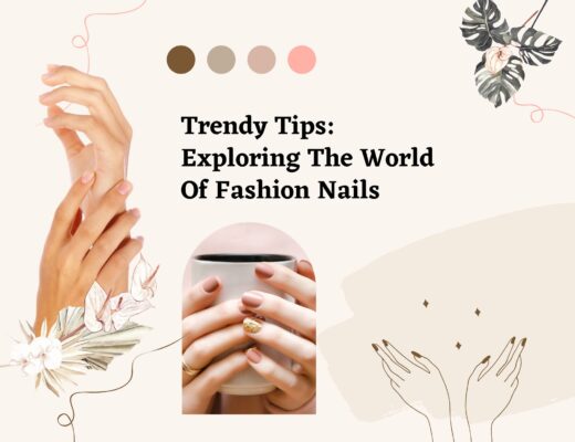 Trendy Tips: Exploring The World Of Fashion Nails