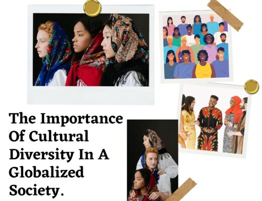 The Importance Of Cultural Diversity In A Globalized Society