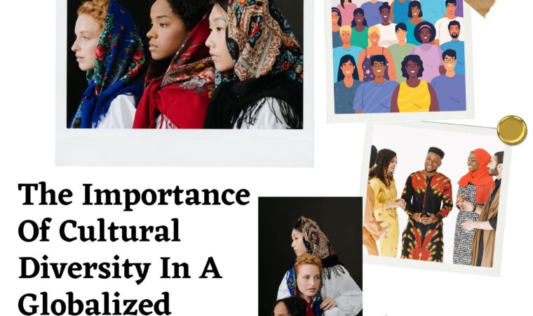 The Importance Of Cultural Diversity In A Globalized Society