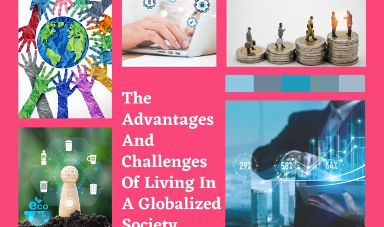 The Advantages And Challenges Of Living In A Globalized Society