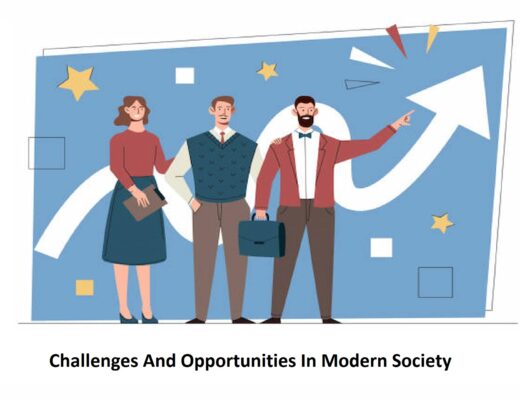 Challenges And Opportunities In Modern Society
